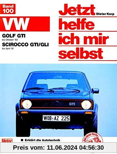 VW Golf GTI (bis 10/83)  VW Scirocco GTI/GLI (bis 4/81): Mitarb.: Thomas Haeberle (Jetzt helfe ich mir selbst)